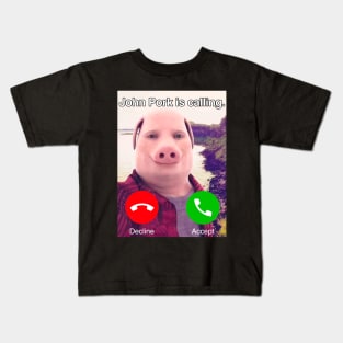 John Pork Is Calling Kids T-Shirt